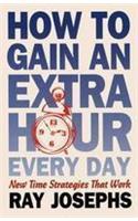 How To Gain An Extra Hour Every Day