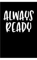 Always Ready: Blank Lined Journal Notebook, 120 Pages, Matte, Softcover, 6x9 Diary