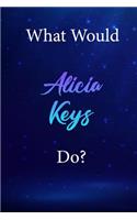 What Would Alicia Keys Do?
