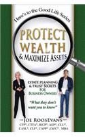 Protect Wealth and Maximize Assets