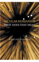 Secular Humanism What Does That Mean