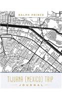 Tijuana (Mexico) Trip Journal: Lined Tijuana (Mexico) Vacation/Travel Guide Accessory Journal/Diary/Notebook with Tijuana (Mexico) Map Cover Art