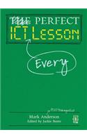 Perfect ICT Every Lesson: (Perfect series)