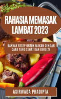 Rahasia memasak lambat 2023