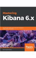 Mastering Kibana 6.x