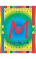 M Sketchbook: Initial M Monogram Sketchbook for Children. Pages Alternate Left Side Dot Grid, Right Side Blank. Colored Pencils on Cover.