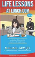 Life Lessons at Lunch: Volume 1