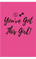 You've Got This Girl!