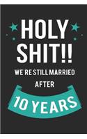Holy Shit!! We're Still Married After 10 Years