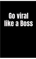 Go viral like a Boss: 5.5 x 8.5" 110 pages - Funny Lined Marketing Journal - Record Keeping Notebook Organizer - Diary Tracker Log Book - Ecommerce Online Marketing Gift