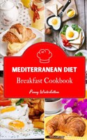 Mediterranean Diet - Breakfast Cookbook: 46 Simple Breakfast Recipes to Eat Fresh, Cook Simple, and Live Clean