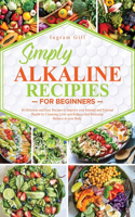 Simply Alkaline Recipes for Beginners