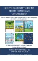 Vorkindergarten Druckbare Arbeitsmappen (Richtungskonzepte: Lernen, rechts von links zu unterscheiden): 30 farbige Arbeitsblätter. Der Preis dieses Buches beinhaltet die Erlaubnis, 20 weitere Bücher der Reihe(11 Vorkindergarten Druckbare Arbeitsmappen)