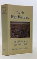 War in High Himalaya: The Indian Army in Crisis, 1962
