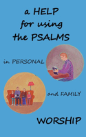 Help for using the Psalms in Personal and Family Worship
