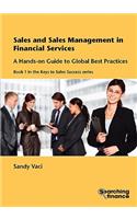 Sales and Sales Management in Financial Services: a Hands-on Guide to Global Best Practices: A Hands-On Guide to Global Best Practices(Keys to Sales Success)
