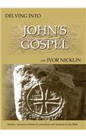 Delving Into John's Gospel