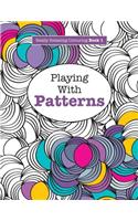 Really RELAXING Colouring Book 1: Playing with Patterns(Really Relaxing Colouring)