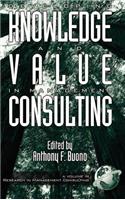 Developing Knowledge and Value in Management Consulting: (Research in Management Consulting)