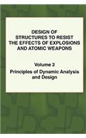Design of Structures to Resist the Effects of Explosions & Atomic Weapons - Vol.2 Principles of Dynamic Analysis & Design
