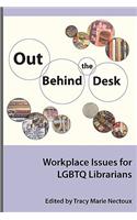 Out Behind the Desk: Workplace Issues for Lgbtq Librarians(Series on Gender and Sexuality in Librarianship)