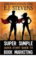 Super Simple Quick Start Guide to Book Marketing