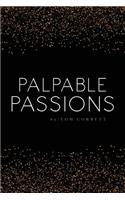 palpable passions