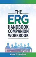 ERG Handbook Companion Workbook