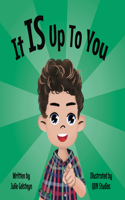 It Is Up to You