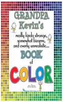 Grandpa Kevin's...Book of COLOR