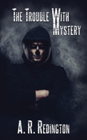 Trouble with Mystery