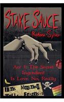 Stake Sauce Arc 1: The Secret Ingredient Is Love. No, Really(1 Stake Sauce)