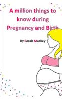 A Million Things To Know During Pregnancy And Birth