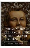 The Man from Archangel and Other Tales of Adventure