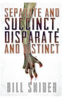 Separate and Succinct, Disparate and Distinct