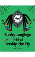 Blacky Longlegs meets Freddy the Fly