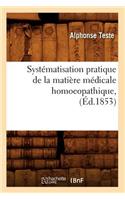 Systématisation Pratique de la Matière Médicale Homoeopathique, (Éd.1853)