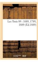 Les Trois 89: 1689, 1789, 1889