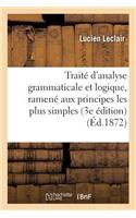 Traité d'Analyse Grammaticale Et Logique, Ramené Aux Principes Les Plus Simples,