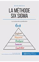 La méthode Six Sigma: La culture de la perfection