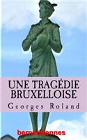 Une Tragedie Bruxelloise: Roman