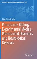 Peroxisome Biology: Experimental Models, Peroxisomal Disorders and Neurological Diseases
