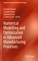 Numerical Modelling and Optimization in Advanced Manufacturing Processes