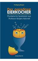 Der Paradoxe Eierkocher