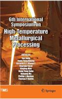 6th International Symposium on High-Temperature Metallurgical Processing