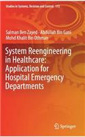System Reengineering in Healthcare: Application for Hospital Emergency Departments