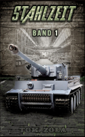 STAHLZEIT Band 1 - Der andere 2. Weltkrieg