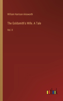 Goldsmith's Wife. A Tale