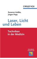 Laser, Licht und Leben: Techniken in der Medizin (Erlebnis Wissenschaft)