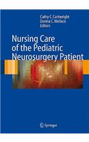 Nursing Care of the Pediatric Neurosurgery Patient